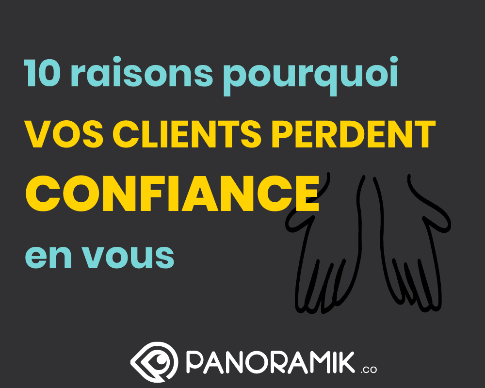 10 raisons pourquoi vos clients perdent confiance en vous